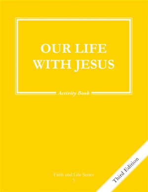 Our Life with Jesus: Grade 3 Activity Book (Faith and Life Series)
