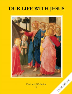 Our Life with Jesus: Grade 3 Student Textbook (Faith and Life Series)