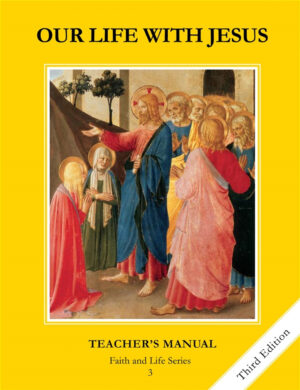 Our Life with Jesus: Grade 3 Teacher’s Manual (Faith and Life Series)