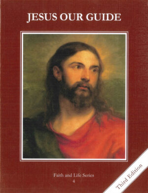 Jesus our Guide: Grade 4 Student Textbook (Faith and Life Series)