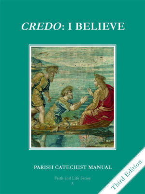 Credo: I Believe, Grade 5 Parish Catechist Manual (Faith and Life Series)