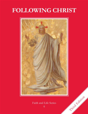 Following Christ: Grade 6 Student Textbook (Faith and Life Series)