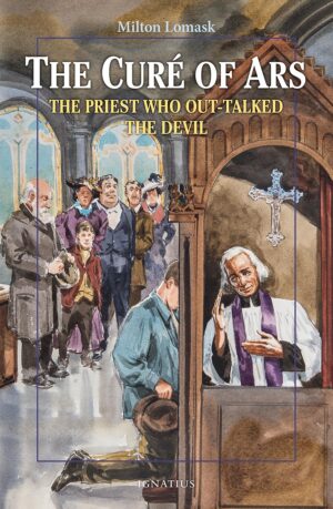 The Curé of Ars: The Priest Who Out-Talked the Devil (Vision Series)