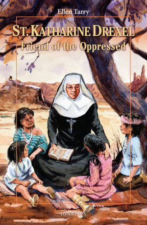 St Katherine Drexel: Friend of the Oppressed (Vision Series)